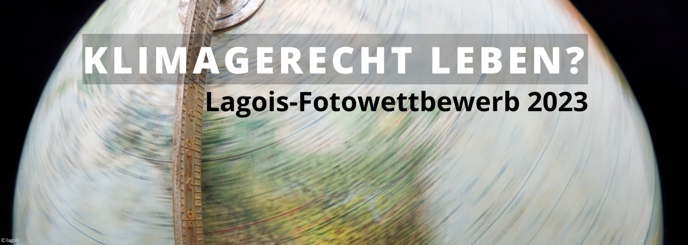 Lagois Fotowettbewerb 2023 - klimagerecht leben!